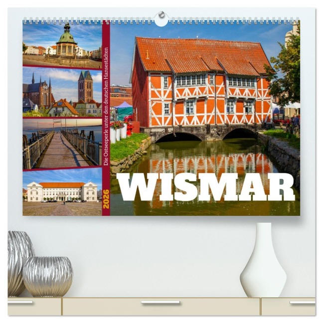 Wismar - Die Ostseeperle unter den deutschen Hansestädten (hochwertiger Premium Wandkalender 2026 DIN A2 quer), Kunstdruck in Hochglanz - Holger Felix