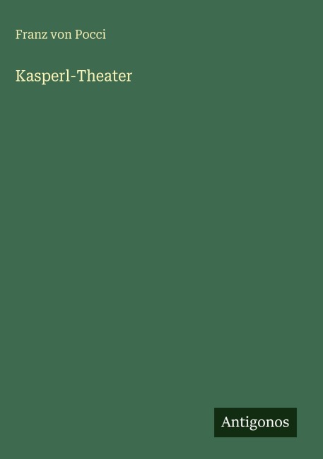 Kasperl-Theater - Franz Von Pocci