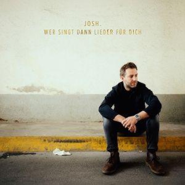 Wer singt dann Lieder für dich - Josh.