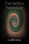Cover-Bild zum Titel 'The Gellian Procedure' von 'Allister Remm'