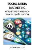 Cover-Bild zum Titel 'Social Media Marketing (Marketing w Mediach Spo¿eczno¿ciowych)' von 'Jakub Kowalczyk'