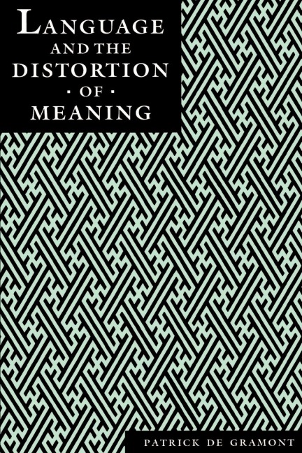 Language and the Distortion of Meaning - Patrick Degramont
