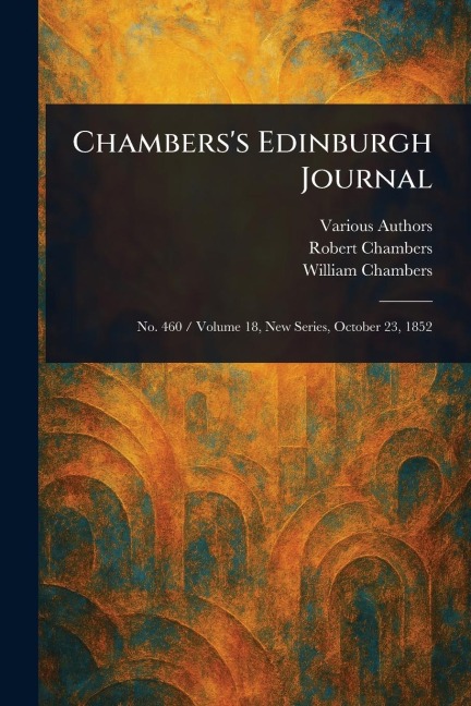 Chambers's Edinburgh Journal - Various, Robert Chambers, William Chambers