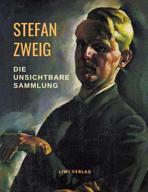 Die unsichtbare Sammlung - Stefan Zweig