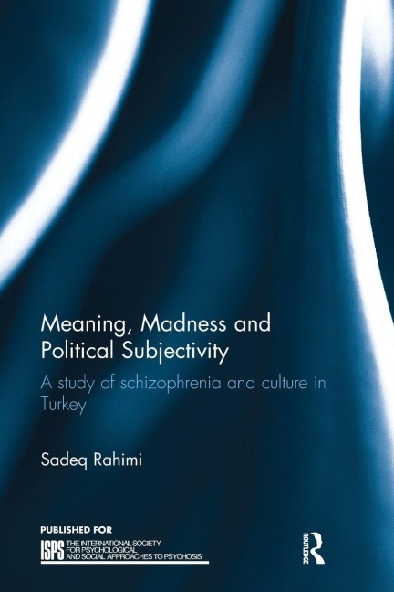 Meaning, Madness and Political Subjectivity - Sadeq Rahimi