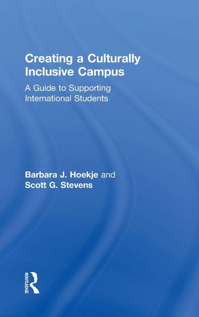 Creating a Culturally Inclusive Campus - Barbara J. Hoekje, Scott G. Stevens