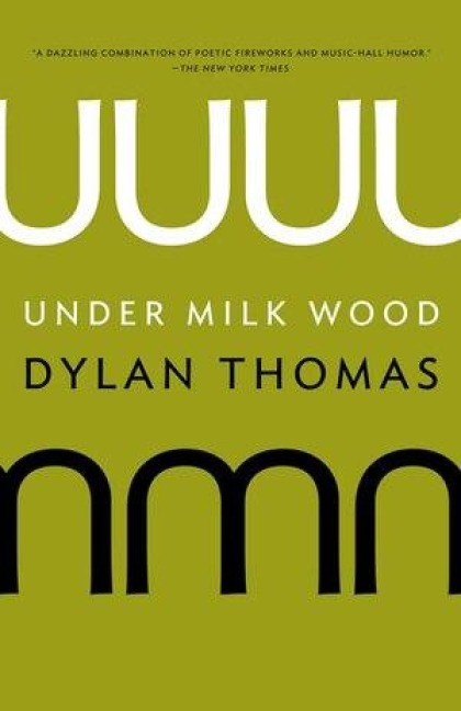 Under Milk Wood: A Play for Voices - Dylan Thomas