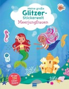 Meine große Glitzer-Stickerwelt - Meerjungfrauen - 