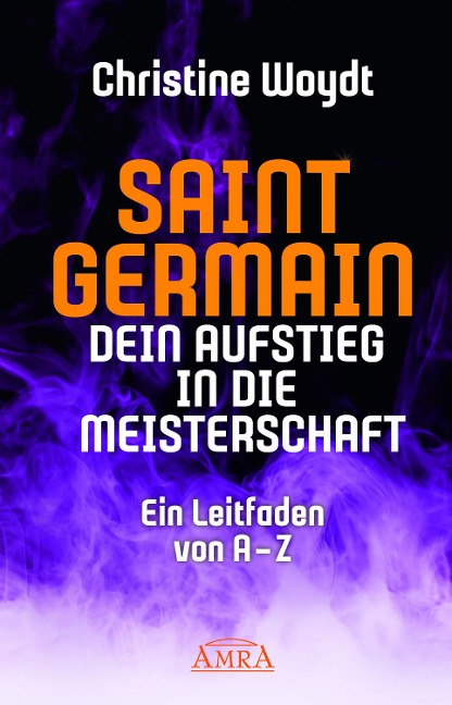 SAINT GERMAIN. Dein Aufstieg in die Meisterschaft - Christine Woydt