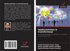 Cover-Bild zum Titel 'Spo¿ecze¿stwa w transformacji' von 'Carlos Ernesto Flores Tapia, Karla Lissette Flores Cevallos, Daniel Nicolás Flores Cevallos'