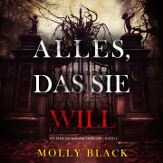 Cover-Bild zum Titel 'Alles, Das Sie Will (Ein Jade Savage FBI-Thriller ¿ Band 2)' von 'Molly Black'