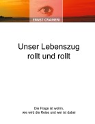 Cover-Bild zum Titel 'Unser Lebenszug rollt und rollt' von 'Ernst Crameri'