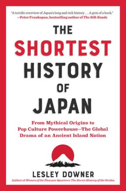 The Shortest History of Japan - Lesley Downer