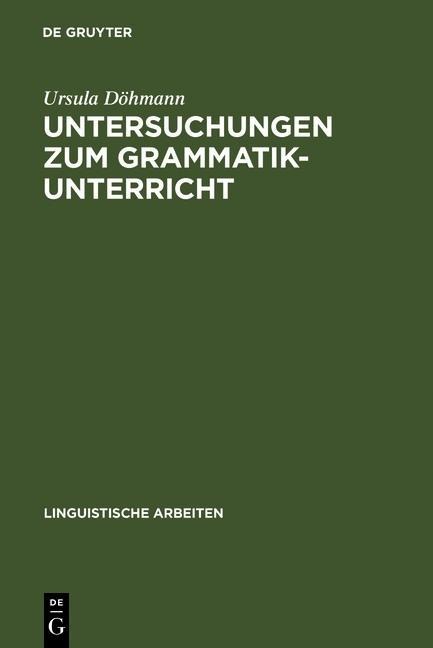 Untersuchungen zum Grammatikunterricht - Ursula Döhmann