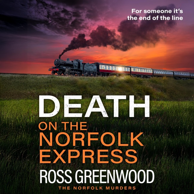 Death on the Norfolk Express - Ross Greenwood