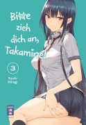 Cover-Bild zum Titel 'Bitte zieh dich an, Takamine! 03' von 'Yuichi Hiiragi'