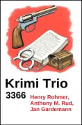Cover-Bild zum Titel 'Krimi Trio 3366' von 'Henry Rohmer, Anthony M. Rud, Jan Gardemann'