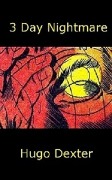 Cover-Bild zum Titel '3 Day Nightmare' von 'Hugo Dexter'