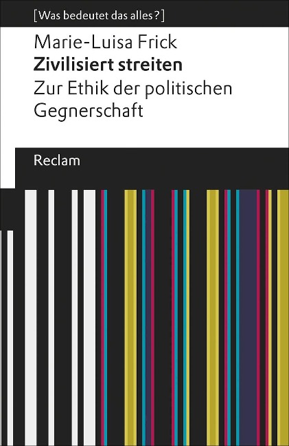 Zivilisiert streiten - Marie-Luisa Frick