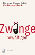 Cover-Bild zum Titel 'Zwänge bewältigen' von 'Burkhard Ciupka-Schön'