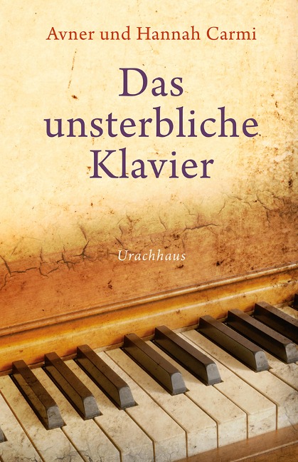 Das unsterbliche Klavier - Avner Carmi, Hannah Carmi