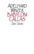 Cover-Bild zum Titel 'Babylon! - Callas' von 'Adelhard Winzer'