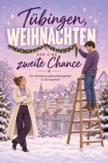 Cover-Bild zum Titel 'Tübingen, Weihnachten und eine zweite Chance' von 'Zoe Schneider'