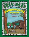 Cover-Bild zum Titel 'Adirondack Stories: Historical Sketches' von 'Martin Podskoch'