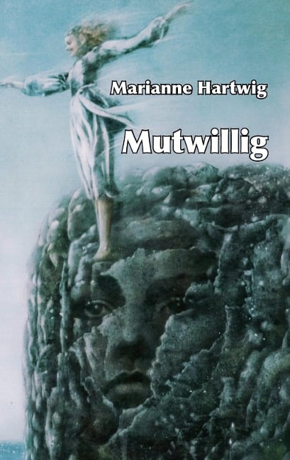 Mutwillig - Marianne Hartwig