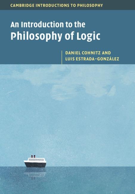 An Introduction to the Philosophy of Logic - Daniel Cohnitz, Luis Estrada-González