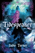 Cover-Bild zum Titel 'Tidespeaker' von 'Sadie Turner'