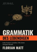 Cover-Bild zum Titel 'OST-Modell: Grammatik des Lebendigen' von 'Florian Matt'