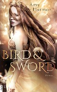 Bird and Sword - Amy Harmon