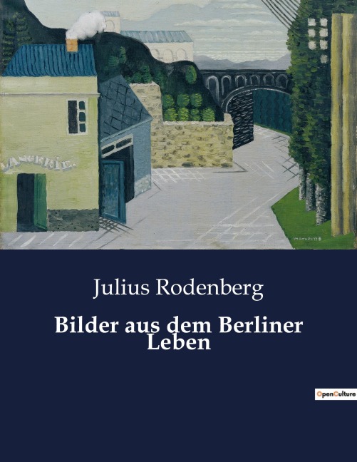 Bilder aus dem Berliner Leben - Julius Rodenberg