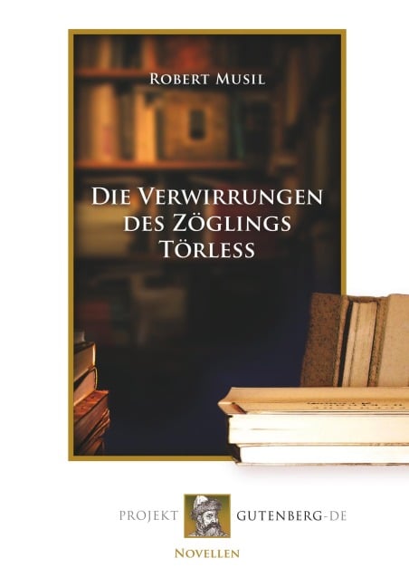 Die Verwirrungen des Zöglings Törleß - Robert Musil