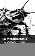 Cover-Bild zum Titel 'La Metamorfosis / La Metamorfosi' von 'Franz Kafka'