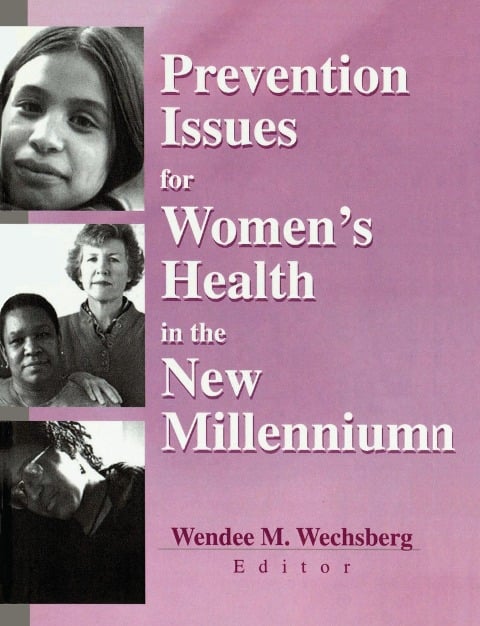 Prevention Issues for Women's Health in the New Millennium - Wendee Wechsberg