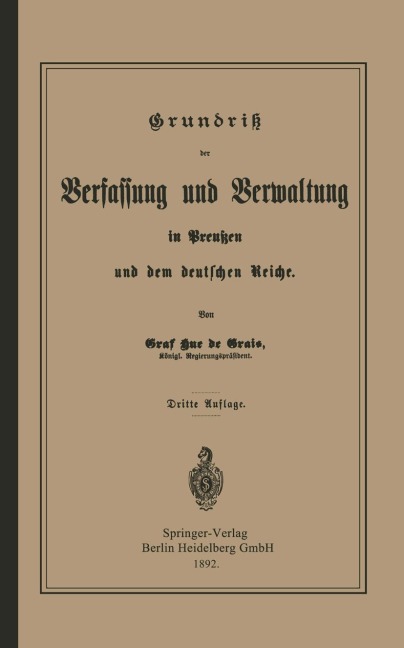 Grundrisz der Verfassung und Verwaltung in Preußen und dem Deutschen Reiche - Robert Achille Friedrich Hermann Hue De Grais