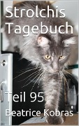 Strolchis Tagebuch - Teil 95 - Beatrice Kobras