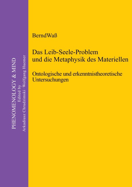 Das Leib-Seele-Problem und die Metaphysik des Materiellen - Bernd Waß