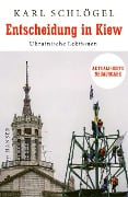 Cover-Bild zum Titel 'Entscheidung in Kiew' von 'Karl Schlögel'