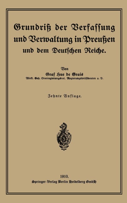 Grundriß der Verfassung und Verwaltung in Preußen und dem Deutschen Reiche - Robert Graf Hue De Grais