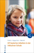 Cover-Bild zum Titel 'ICF-basiertes Arbeiten in der inklusiven Schule' von 'Manfred Pretis, Silvia Kopp-Sixt, Rita Mechtl'