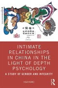 Cover-Bild zum Titel 'Intimate Relationships in China in the Light of Depth Psychology' von 'Huan Wang'