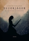 Cover-Bild zum Titel 'Feuerjäger 01 - Die Rückkehr der Kriegerin' von 'Susanne Pavlovic'