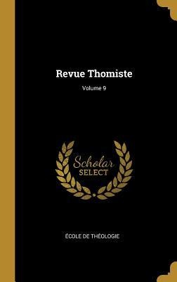 Revue Thomiste; Volume 9 - École de Théologie