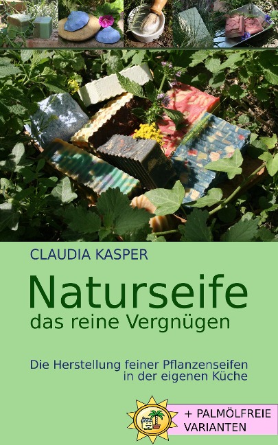 Naturseife, das reine Vergnügen - Claudia Kasper