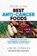 Guide to the Best Anti-Cancer Foods - Jenny Graves