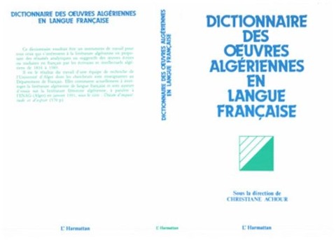 Dictionnaire des oeuvres algériennes en langue française - Chaulet Achour