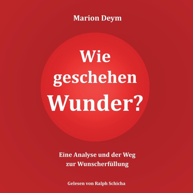 Wie geschehen Wunder? - Marion Deym